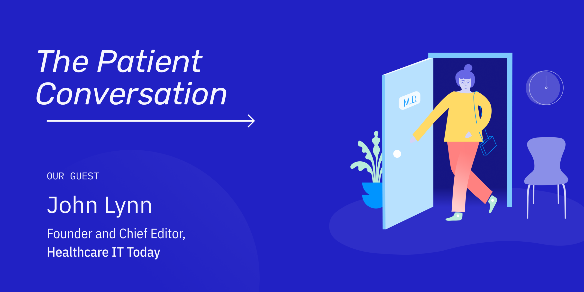 The Patient Conversation Future of Value Based Care with guest John Lynn